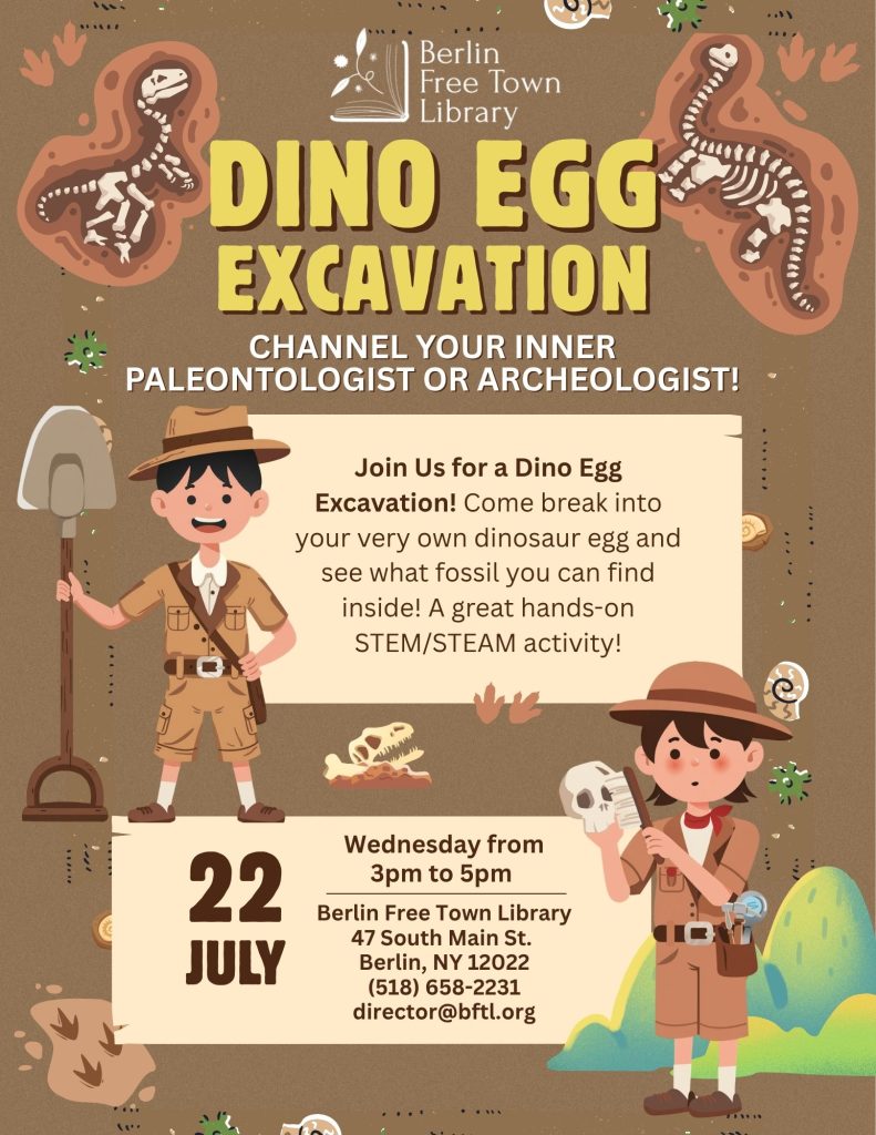 Dino Egg Excavation
July 22nd from 3-5pm
Berlin Free Town Library